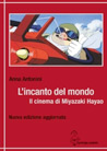 Libro: L'incanto del mondo. Il cinema di Hayao Miyazaki
