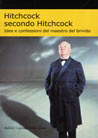 Libro: Hitchcock secondo Hitchcock. Idee e confessioni del maestro del brivido