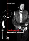 Libro: Stanley Kubrick - L'uomo dietro la leggenda