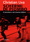Libro: Schermi di piombo. Il terrorismo nel cinema italiano